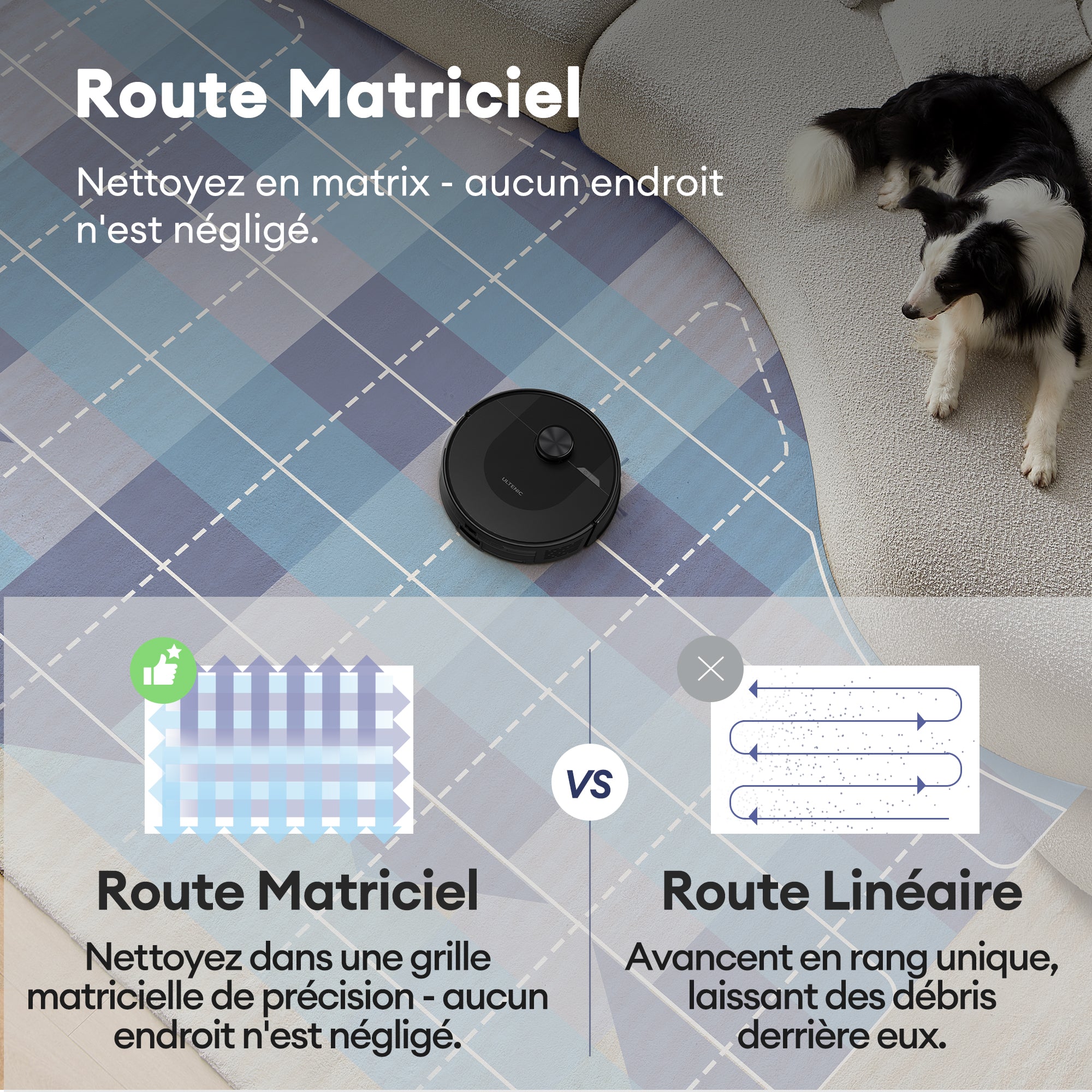 Ultenic D10. Route Matriciel. Nettoyez dans une grille matricielle de précision - aucun endroit n'est négligé